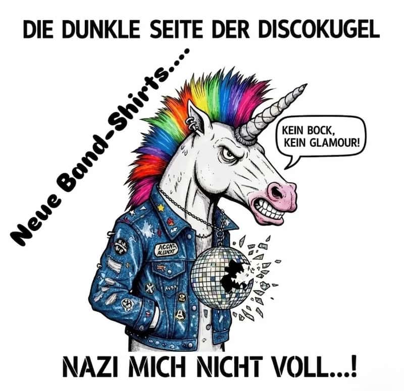 Illustration eines grimmigen Punk-Einhorns mit Regenbogen-Irokesen und Jeansjacke, das eine zerbrochene Discokugel hält. Text: Nazi mich nicht voll.